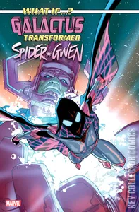 What IF...? Galactus: Galactus Transformed Spider-Gwen? #1