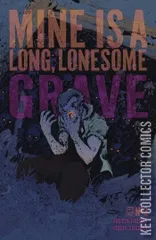 Variant Cover for Mine is a Long, Lonesome Grave #2