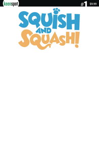 Squish and Squash #1