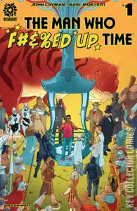 The Man Who F#&%ed Up Time #1