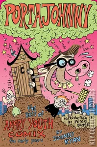 The Best of Angry Youth Comix: The Early Years: Portajohnny