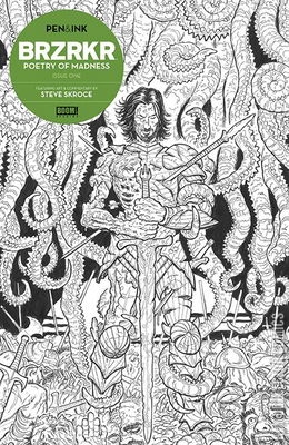 BRZRKR: Poetry of Madness - Pen & Ink