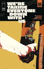 Cover for We're Taking Everyone Down With Us #1